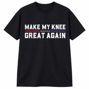 Make My Knee Great Again Funny Gift Silver Fox Black Graphic T-Shirt Unisex